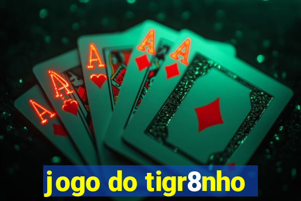 jogo do tigr8nho